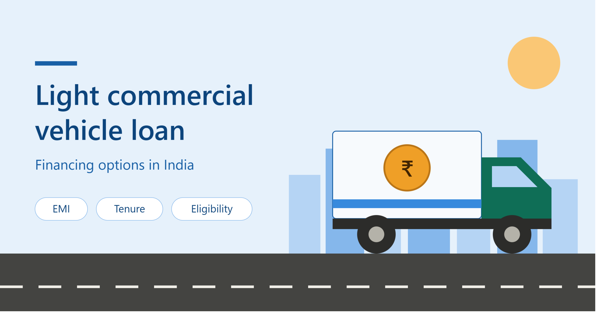 Light Commercial Vehicle Loan: Financing Options in India